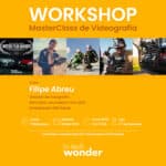 Cartaz de Divulgação do Workshop MasterClass de Videografia com Filipe Abreu, com informações do evento.