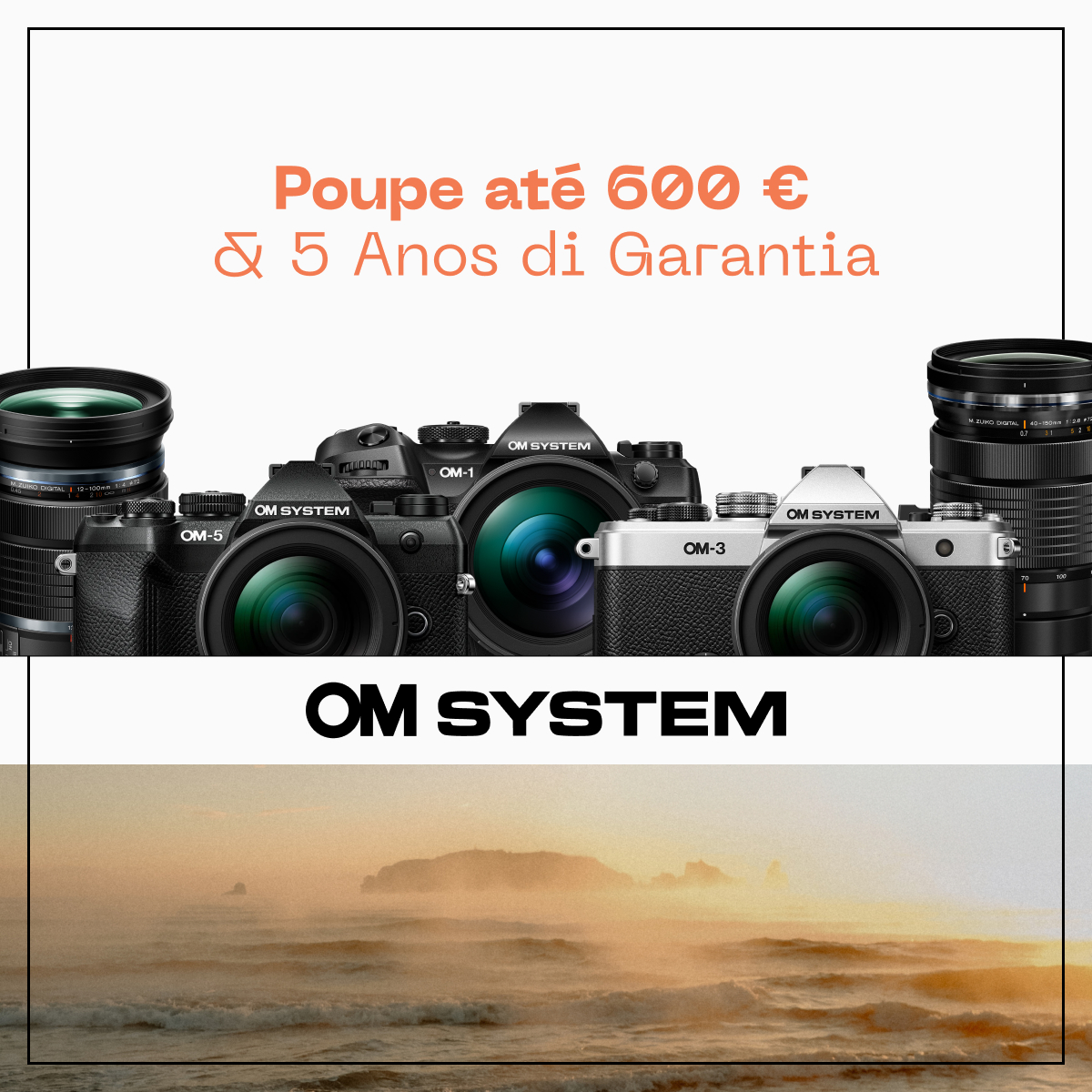 OM SYSTEM – Poupa ate 600E e 5 Anos de Garantia 2
